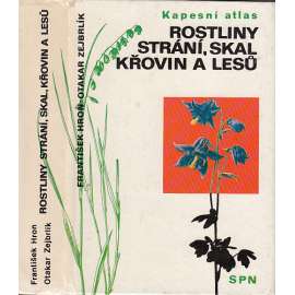 Rostliny strání, skal, křovin a lesů (edice: Obrazové atlasy) [příroda, rostliny]