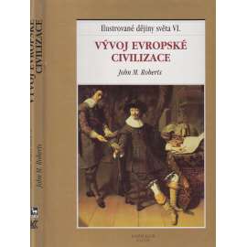 Ilustrované dějiny světa VI. Vývoj evropské civilizace [Evropa v době baroka]   HOL