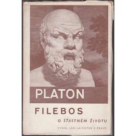 Filebos - O šťastném životu (Platon - Platonovy spisy)