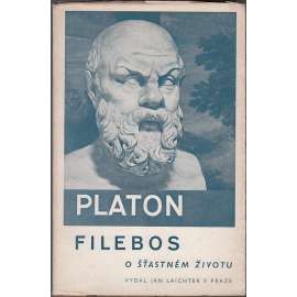 Filebos - O šťastném životu (Platon - Platonovy spisy)