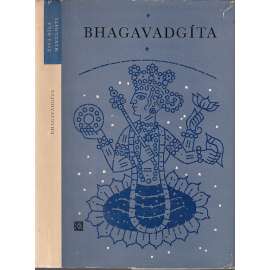 Bhagavadgíta (edice: Živá díla minulosti, sv. 80) [Indie, hinduismus, duchovní cesta, smysl života]