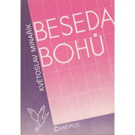 Beseda bohů - Psychologie skutečnosti [jóga, parapsychologie - Květoslav Minařík]