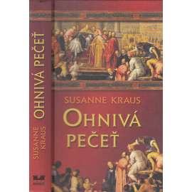 Ohnivá pečeť [historická detektivka ze středověku - Rotrud ze Saulheimu na dvoře Fridricha I.]