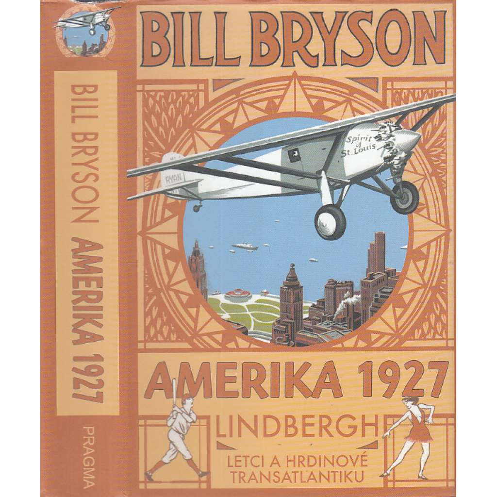 Amerika 1927. Lindbergh. Letci a hrdinové transatlantiku [přelet Atlantického oceánu, piloti]