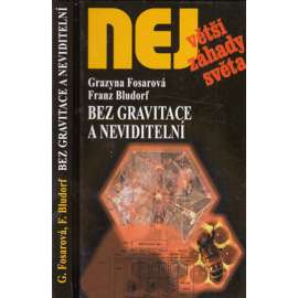 Bez gravitace a neviditelní (Největší záhady světa)