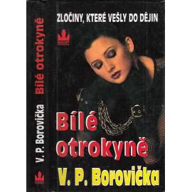 Bílé otrokyně (Zločiny, které vešli do dějin)