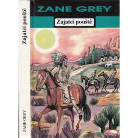 Zajatci Pouště (Zane Grey)