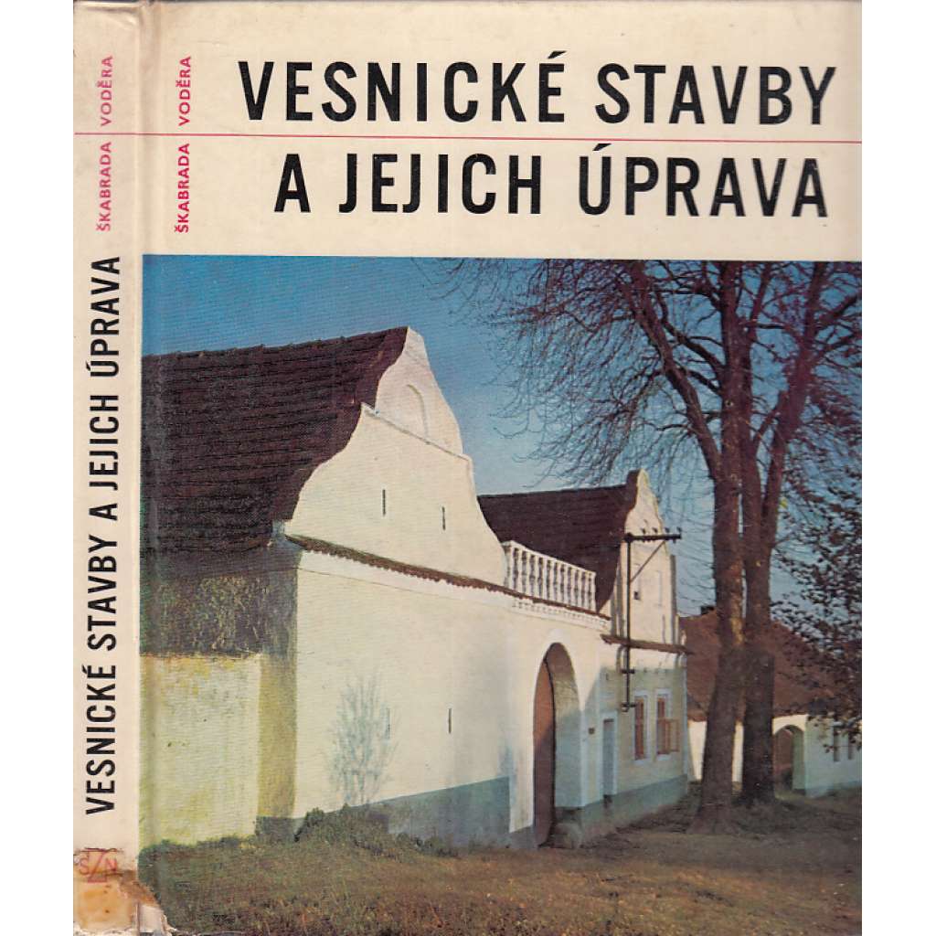 Vesnické stavby a jejich úprava [Obsah: lidová architektura, adaptace, rekonstrukce, roubené stavby]