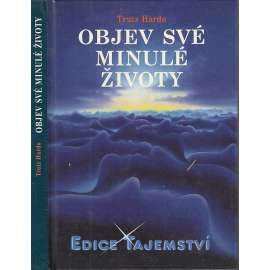 Objev své minulé životy (edice Tajemství)