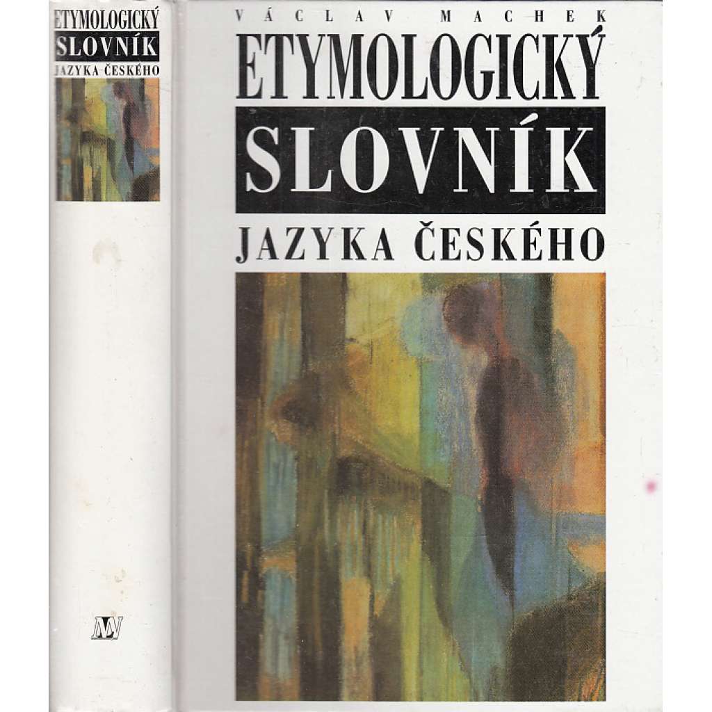 Etymologický slovník jazyka českého [jazykověda, slavistika, etymologie, původ slov, slovní zásoba] HOL