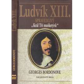 Ludvík XIII. Spravedlivý, Král Tří mušketýrů