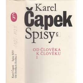 Karel Čapek - Od člověka k člověku I. (Spisy Karla Čapka, sv. XIV.) [žurnalistika, společenská publicistika, články z novin, sloupky, úvahy, glosy, studie]