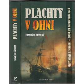 Plachty v ohni (1000 let námořních bojů - námořní bitvy)