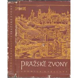 Pražské zvony [Praha, kostely, výtvarná výzdoba zvonů, nápisy, přepisy nápisů, zvonaři, zvonařství, kovolijecké řemeslo, kampanologie, rejstřík dochovaných pražských zvonů]