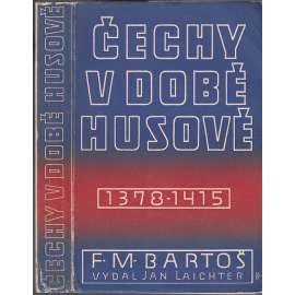 Čechy v době Husově 1378-1415 [České dějiny II/6; pozdní středověk, období vlády Václava IV. - poslední Lucemburkové, Václav IV, Zikmund Lucemburský; Místr Jan Hus]