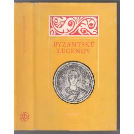 Byzantské legendy (výběr textů ze IV.-XII. století) Životy svatých východní církve, středověk, Byzantská říše, hagiografie)