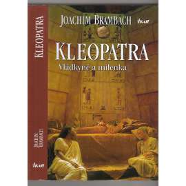 Kleopatra - Vládkyně a milenka [naučné, mj. Egypt v období antiky]