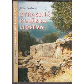 Ztracená kolébka lidstva [Z obsahu: záhady, Okraje propasti, Mimozemská technika, Americké paradoxy, Atlantida a spol., Kamenománie ve zkratce, Templáři aj.]