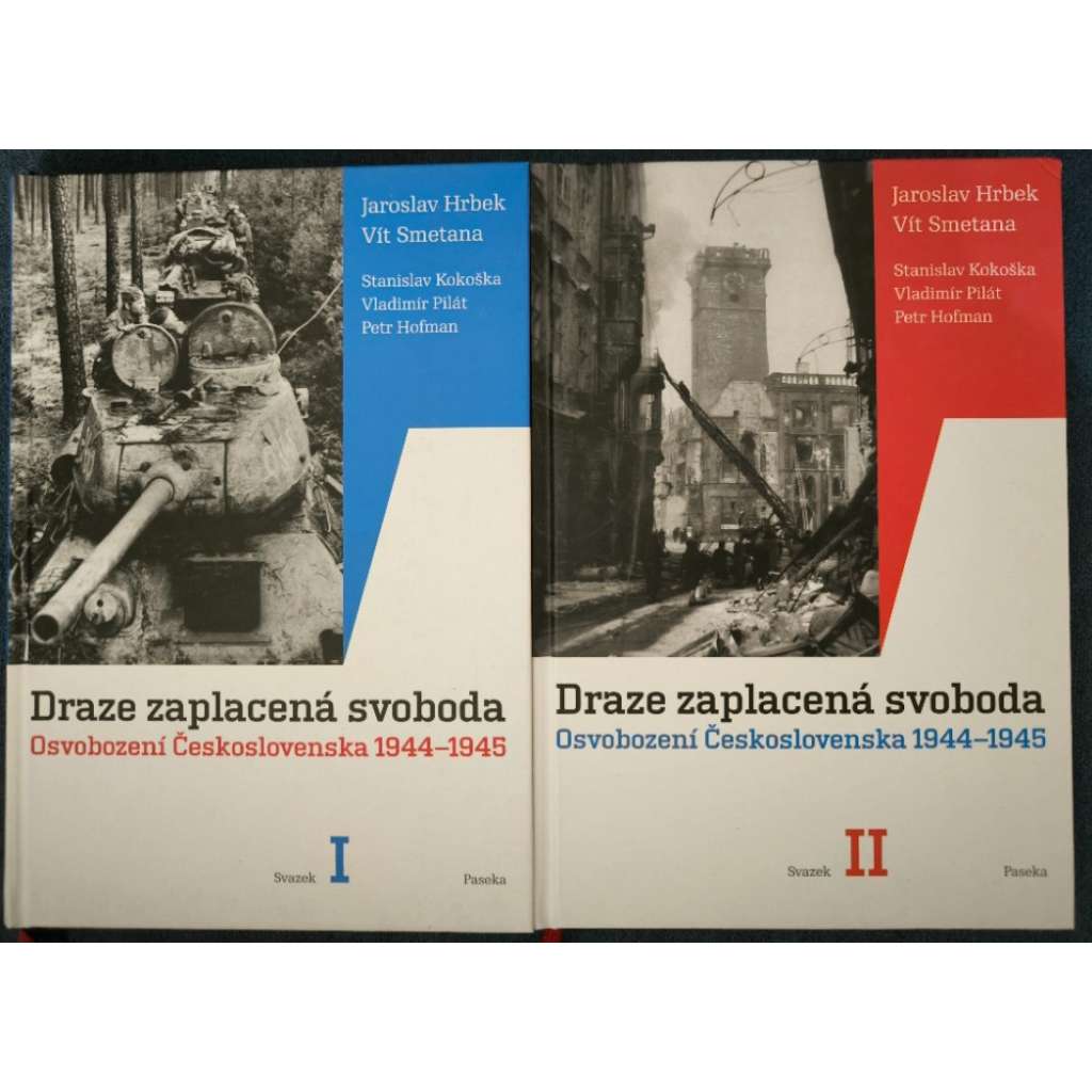 Draze zaplacená svoboda. Osvobození Československa 1944-1945. Svazek I. - II.