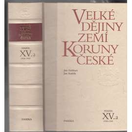 Velké dějiny zemí Koruny české – sv. XV.a, 1938 - 1945