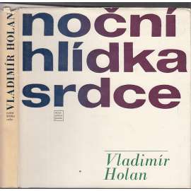 Noční hlídka srdce [Vladimír Holan - výbor z poesie, Edice Klub přátel poezie; ilustroval František Tichý; básně, verše]