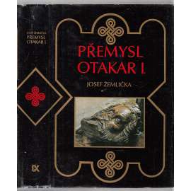 Přemysl Otakar I.- Panovník, stát a česká společnost na prahu vrcholného feudalismu (středověk, Přemyslovci, český král)