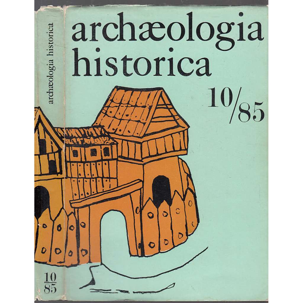 Archaeologia historica 10/1985 (archeologie, architektura a archeologické památky)