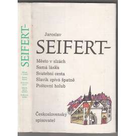 Básnické sbírky - Jaroslav Seifert - Město v slzách - Samá láska - Svatební cesta - Slavík zpívá špatně - Poštovní holub