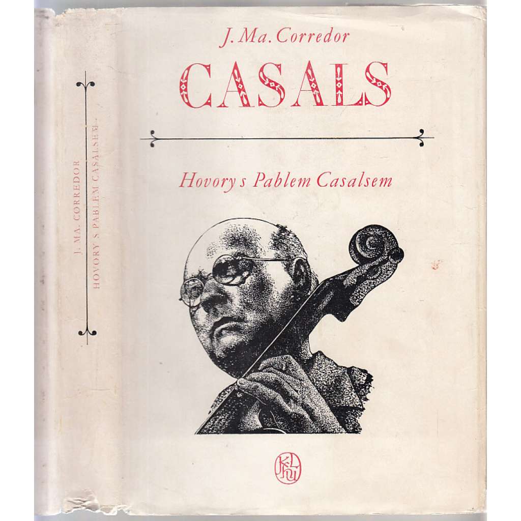Hovory s Pablem Casalsem [Pablo Casals - život a dílo světoznámého violoncellisty a dirigenta](edice Paměti, korespondence, dokumenty, sv. 15)