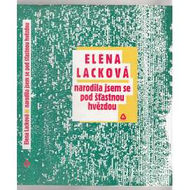 Narodila jsem se pod šťastnou hvězdou [vyprávění z prostředí romské menšiny na Slovensku ; Romové]