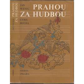 Prahou za hudbou [Průvodce hudební Prahou, populárně naučný; mj. i Mozart, Smetana, Dvořák; ilustrace Cyril Bouda; Praha]