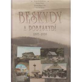 Beskydy a Pobeskydí 1895-1939 [na starých pohlednicích a fotografiích - okresy Frýdek-Místek a Vsetín] HOL