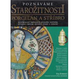 Poznáváme starožitnosti : porcelán a stříbro