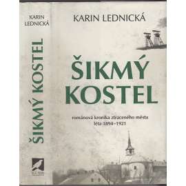 Šikmý kostel (Románová kronika ztraceného města léta 1894 - 1921)