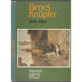 Beneš Knüpfer 1844-1910 [Katalog k výstavě - malíř, malba, obrazy]