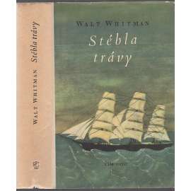 Stébla trávy [Walt Whitman - výbor z díla, poezie a próza, básně, úvahy]