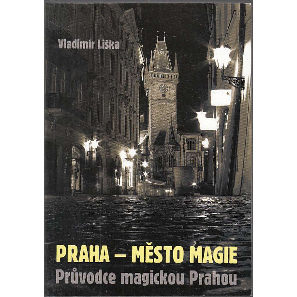 Praha - město magie. Průvodce magickou Prahou