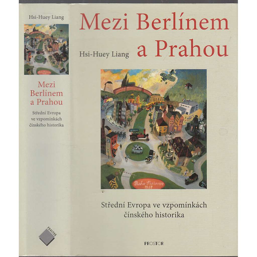 Mezi Berlínem a Prahou: Střední Evropa ve vzpomínkách čínského historika