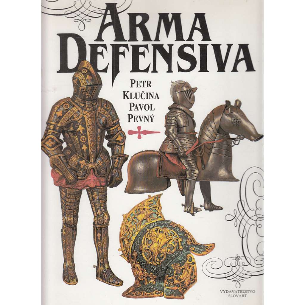 Arma defensiva [vývoj ochranné zbroje, ochranná zbroj, brnění] HOL