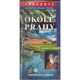 Okolí Prahy s mapou 1:100 000 (Průvodce po Čechách, Moravě, Slezsku)