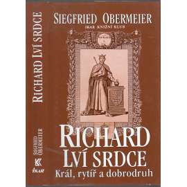 Richard Lví srdce - Král, rytíř a dobrodruh