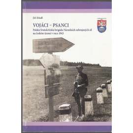 Vojáci - Psanci - Polská Svatokřížská brigáda Národních ozbrojených sil na českém území v roce 1945