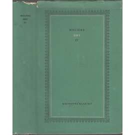 Hry IV. Moliére [Skapinova šibalství, Hraběnka z Nouzova, Učené ženy, Zdravý nemocný; Knihovna klasiků, spisy Moliérovy, sv.4., divadlo, divadelní hry]