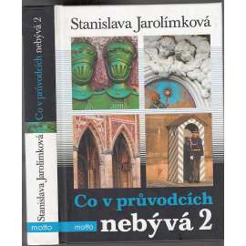 Co v průvodcích nebývá 2 [stará Praha, průvodce Prahou po zajímavých místech z historie]