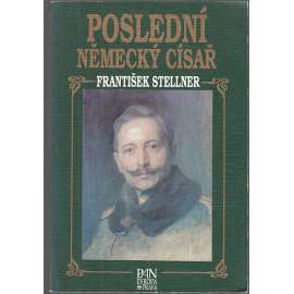 Poslední německý císař [Vilém II. - dějiny Německa v době jeho vlády]