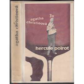 Třikrát Hercule Poirot - Agatha Christie [Vražda v Orient-Expresu; Vraždy podle abecedy; Smrt staré posluhovačky; detektivka]