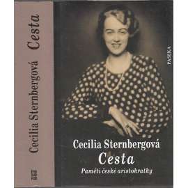 Cesta. Paměti české aristokratky (Cecilia Sternberg Sternbergová)