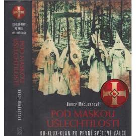 Pod maskou ušlechtilosti - Ku-klux-klan po první světové válce [USA]