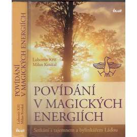 Povídání v magických energiích (Setkání s tajemnem a bylinkářem Láďou)