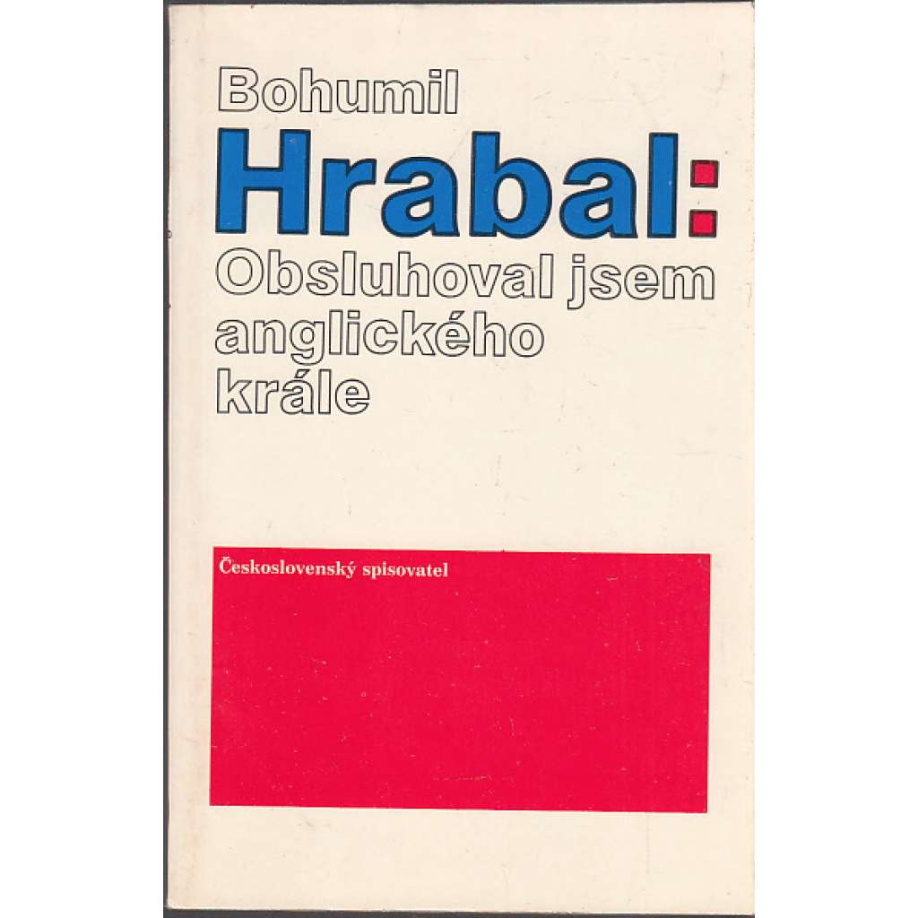 Obsluhoval jsem anglického krále (Bohumil Hrabal)